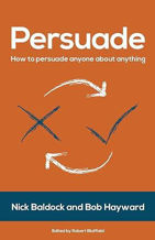 Picture of Persuade: How to persuade anyone about anything - Paperback